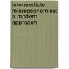 Intermediate Microeconomics: A Modern Approach door Hal R. Varian