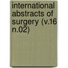 International Abstracts of Surgery (V.16 N.02) door General Books
