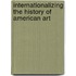 Internationalizing The History Of American Art