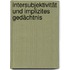 Intersubjektivität und implizites Gedächtnis