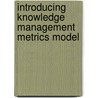 Introducing Knowledge Management Metrics Model door Rose Alinda Alias