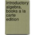 Introductory Algebra, Books a la Carte Edition