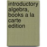 Introductory Algebra, Books a la Carte Edition door Elayn Martin-Gay