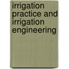 Irrigation Practice and Irrigation Engineering door Judi Strada