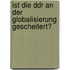 Ist Die Ddr an Der Globalisierung Gescheitert?