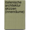 Italienische Architektur Skizzen (Innenräume) door Bernard F. Schutz