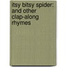 Itsy Bitsy Spider: And Other Clap-Along Rhymes door Studio Mouse