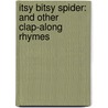 Itsy Bitsy Spider: And Other Clap-Along Rhymes by Studio Mouse