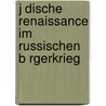 J Dische Renaissance Im Russischen B Rgerkrieg by Cosima Gr Fin Von Hohenthal