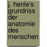 J. Henle's Grundriss der Anatomie des Menschen door Henle