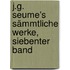 J.G. Seume's Sämmtliche Werke, siebenter Band