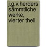 J.G.v.Herders Sämmtliche Werke, vierter Theil door Johann Gottfried Herder