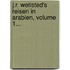 J.r. Wellsted's Reisen In Arabien, Volume 1...