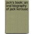 Jack's Book: An Oral Biography of Jack Kerouac