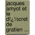 Jacques Amyot Et Le Dï¿½Cret De Gratien ...