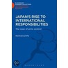 Japan's Rise to International Responsibilities by Reinhard Drifte