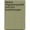 Japans Migrationspolitik und ihre Auswirkungen by André Zimmermann