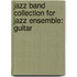 Jazz Band Collection For Jazz Ensemble: Guitar