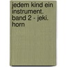 Jedem Kind ein Instrument. Band 2 - JeKi. Horn door Sebastian Rakow