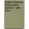 Jedem Kind ein Instrument. Band 2 - JeKi. Horn by Sebastian Rakow