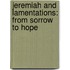 Jeremiah and Lamentations: From Sorrow to Hope
