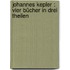 Johannes Kepler : vier Bücher in drei Theilen