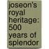 Joseon's Royal Heritage: 500 Years of Splendor