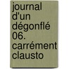 Journal d'un dégonflé 06. Carrément clausto by Jeff Kinney