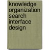 Knowledge Organization Search Interface Design door Ganesh Murugan