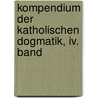 Kompendium Der Katholischen Dogmatik, Iv. Band door Giovanni Perrone