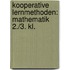 Kooperative Lernmethoden: Mathematik 2./3. Kl.
