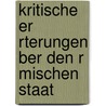 Kritische Er Rterungen Ber Den R Mischen Staat by D. Octavius Clason