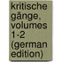 Kritische Gänge, Volumes 1-2 (German Edition)