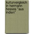 Kulturvergleich in Hermann Hesses "Aus Indien"