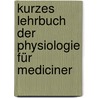 Kurzes Lehrbuch der Physiologie für Mediciner door Boruttau