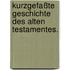 Kurzgefaßte Geschichte des alten Testamentes.
