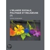 L'Irlande Sociale, Politique Et Religieuse (1) by Gustave De Beaumont