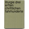 Liturgie Drei Erften Chriftlichen Fahrhunderte door Ferdinand Brobft Dr.