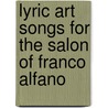 Lyric Art Songs For The Salon Of Franco Alfano door Luvada Harrison