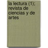 La Lectura (1); Revista de Ciencias y de Artes door Francisco L. Acebal