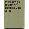 La Lectura (3); Revista de Ciencias y de Artes door Francisco L. Acebal