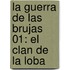 La guerra de las brujas 01: El clan de la loba