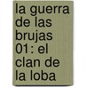 La guerra de las brujas 01: El clan de la loba door Maite Carranza
