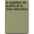 La question de qualité et la crise éducative