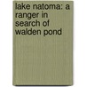 Lake Natoma: A Ranger in Search of Walden Pond by Daniel Winkelman