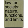 Law For Society: Nature, Functions, And Limits door Kevin M. Clermont