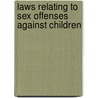 Laws Relating to Sex Offenses Against Children by United States Children'S. Bureau