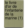 Le Livre D'Or de L'Infanterie de La Marine (1) door Victor Nicolas