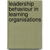 Leadership Behaviour In Learning Organisations door Fakhra Naeem