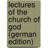 Lectures of the Church of God (German Edition) door Kelly W